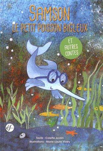 Samson, le petit poisson bigleux : et autres contes