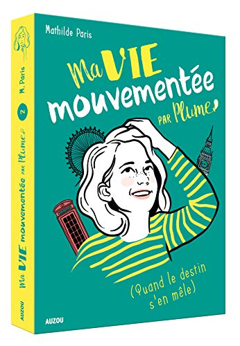 Ma vie mouvementée par Plume. Vol. 2. Quand le destin s'en mêle
