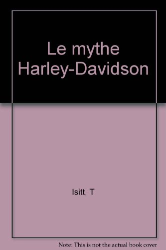Le Mythe Harley-Davidson