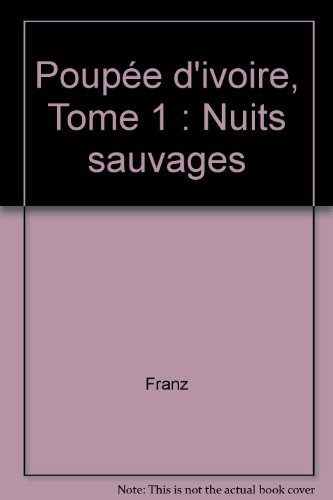 poupée d'ivoire, tome 1 : nuits sauvages