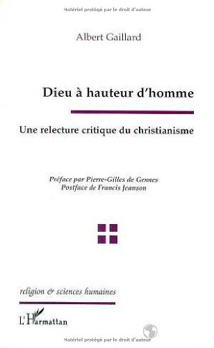 Dieu à hauteur d'homme : une relecture critique du christianisme