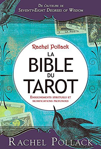 La bible du tarot : enseignements spirituels et signification profondes