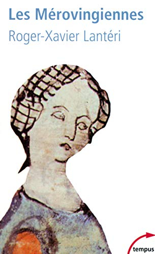 Les Mérovingiennes : 486-714
