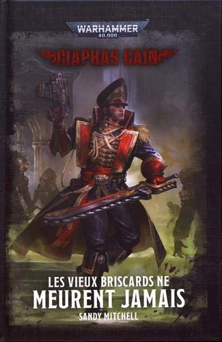 Ciaphas Cain. Les vieux briscards ne meurent jamais