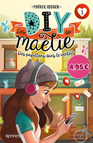 Les DIY de Maélie. Vol. 1. Des papillons dans le ventre