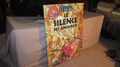 La vache. Vol. 5. Le silence des animaux