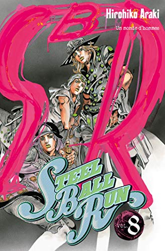 Steel ball run : Jojo's bizarre adventure. Vol. 8. Un monde d'hommes