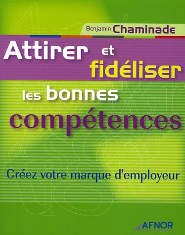 Attirer et fidéliser les bonnes compétences : créez votre marque d'employeur