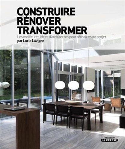 Construire, rénover, transformer : meilleures idées d'architectes pour réussir votre projet