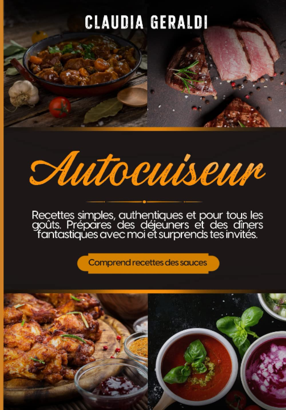 Autocuiseur: Recettes simples, authentiques et pour tous les goûts. Prépares des déjeuners et des dî