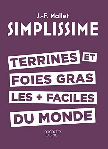 Simplissime : terrines et foies gras les + faciles du monde