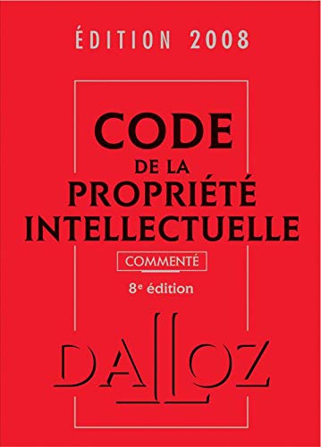 Code de la propriété intellectuelle 2008 commenté
