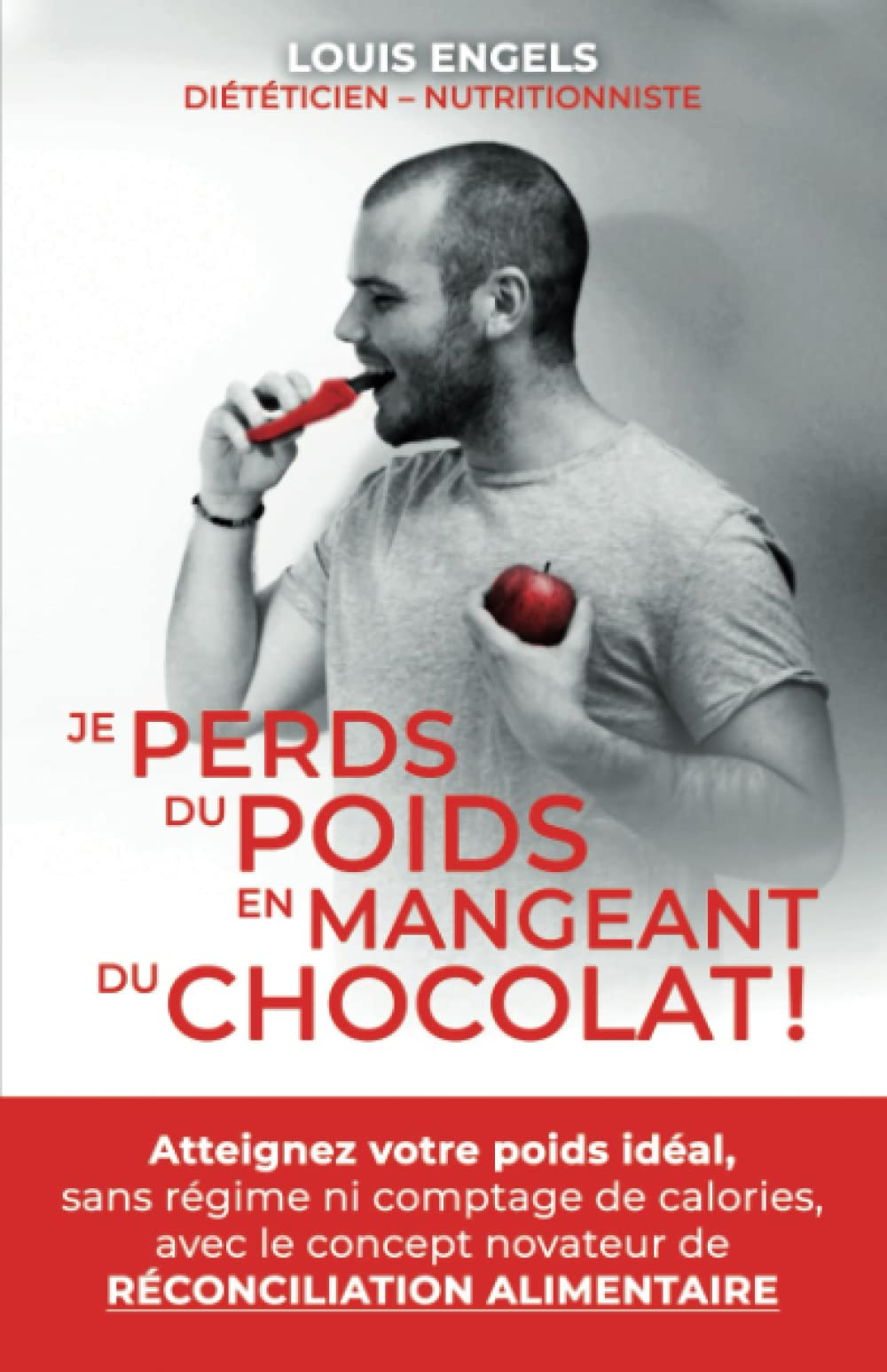 JE PERDS DU POIDS EN MANGEANT DU CHOCOLAT !: Atteignez votre poids idéal, sans régime ni comptage de