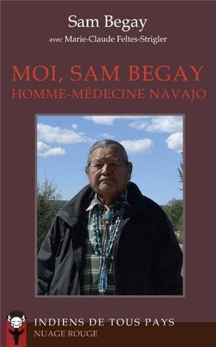 Moi, Sam Begay : homme-médecine navajo