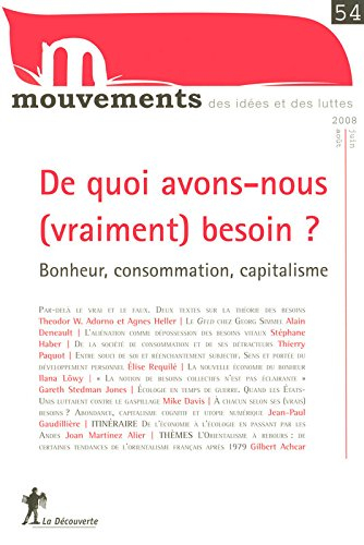 Mouvements, n° 54. De quoi avons-nous (vraiment) besoin ? : bonheur, consommation, capitalisme