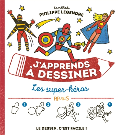 J'apprends à dessiner les super-héros