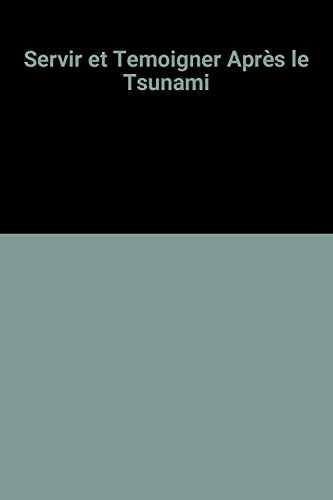 Servir et témoigner après le tsunami : carnet de bord du 20 mai au 17 novembre : de l'île de la Réun