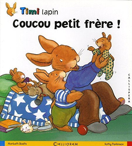 Timi Lapin. Vol. 2006. Coucou petit frère !