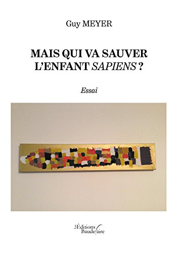 Mais qui va sauver l'enfant Sapiens ?