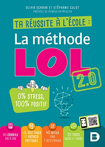 La méthode LOL 2.0 : ta réussite à l'école : 0 % stress, 100 % positif