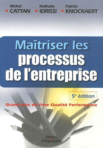 Maîtriser les processus de l'entreprise : guide opérationnel