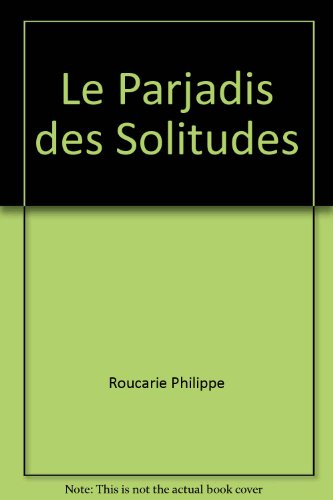 Le parjadis des solitudes : chroniques de l'Auvergne racontée