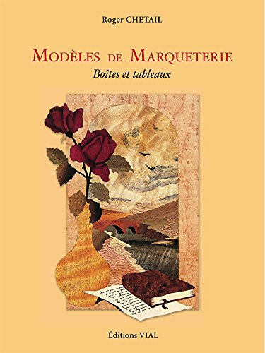 Modèles de marqueterie : boîtes et tableaux