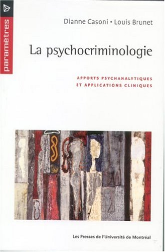 La psychocriminologie : apports psychanalytiques et applications cliniques