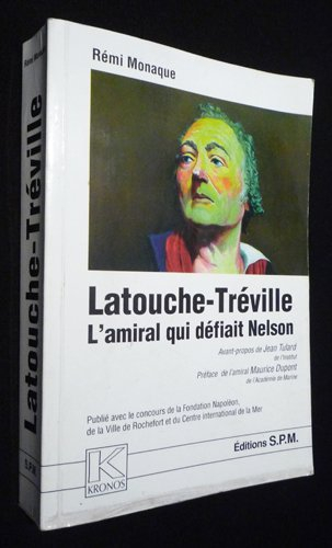 Latouche-Tréville, 1745-1804 : l'amiral qui défiait Nelson