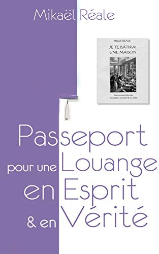 Passeport pour une louange en esprit et en vérité : "Je te bâtirai une Maison"