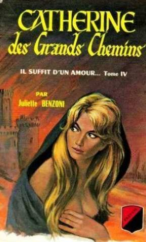 catherine des grands chemins il suffit d'un amour ... tome 4