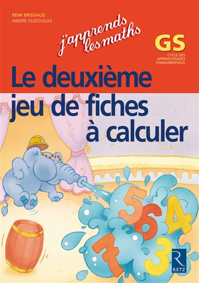 J'apprends les maths GS : le deuxième jeu de fiches à calculer : cycle des apprentissages fondamenta