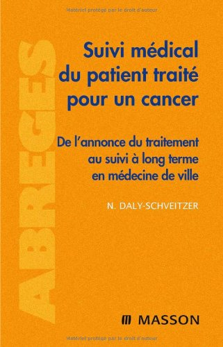 Suivi médical du patient traité pour un cancer : de l'annonce du traitement au suivi à long terme en
