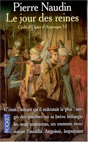 Cycle d'Ogier d'Argouges. Vol. 6. Le jour des reines