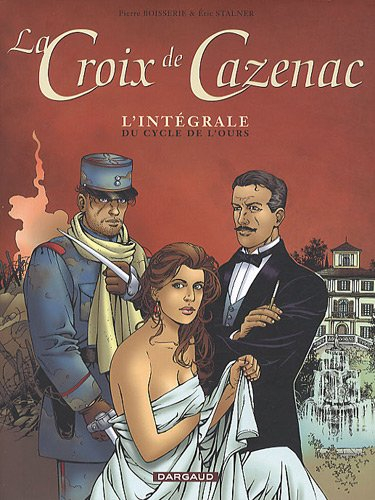 La croix de Cazenac : l'intégrale du cycle de l'ours