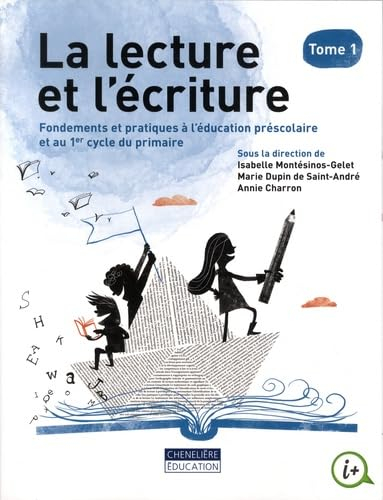 La lecture et l'écriture : Fondements et pratiques de l’éducation préscolaire et au 1er cycle du pri