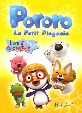 Pororo, le petit pingouin. Vol. 2006. Livre d'activités