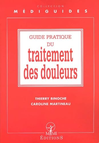 Guide pratique du traitement de la douleur
