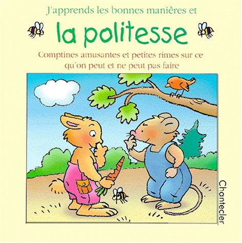 J'apprends les bonnes manières et la politesse : comptines amusantes et petites rimes sur ce qu'on p