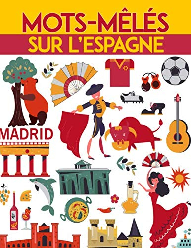 Mots-mêlés sur l'espagne: Mots-mêlés pour approfondir son vocabulaire de la langue espagnole | 208 g