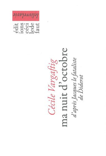 Ma nuit d'octobre : d'après Jacques le fataliste de Diderot