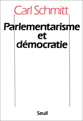 Parlementarisme et démocratie. Une étude sur "La notion de politique" de Carl Schmitt