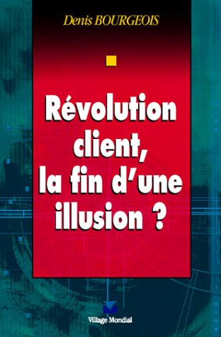 Révolution client, la fin d'une illusion ?