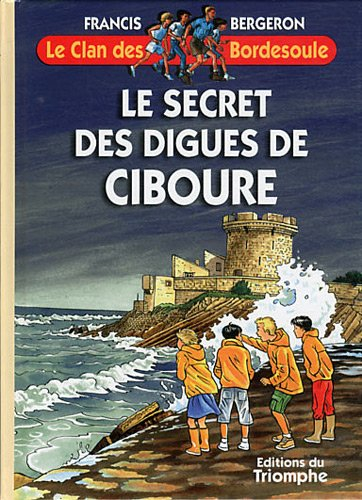 Le clan des Bordesoule. Vol. 26. Le secret des digues de Ciboure