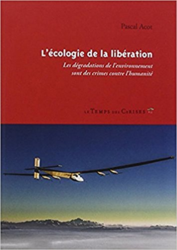 L'écologie de la libération : les dégradations de l'environnement sont des crimes contre l'humanité