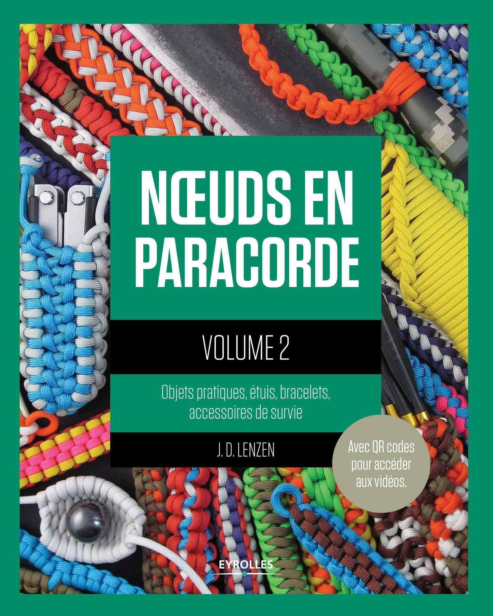 Noeuds en paracorde. Vol. 2. Objets pratiques, étuis, bracelets, accessoires de survie