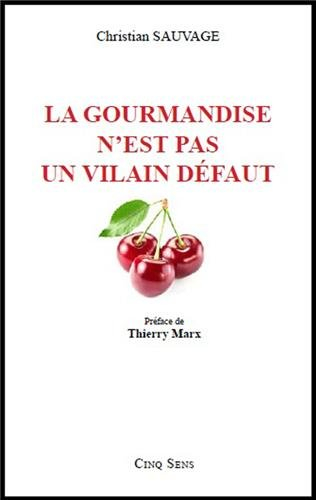 La gourmandise n'est pas un vilain défaut