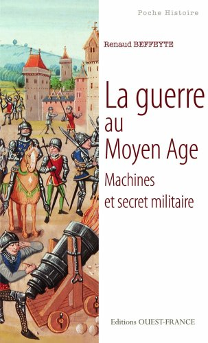 La guerre au Moyen Age : machines et secret militaire