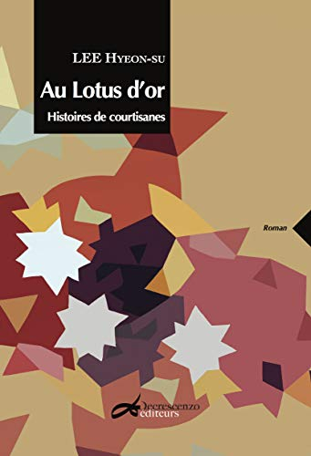 Au Lotus d'or : histoires de courtisanes