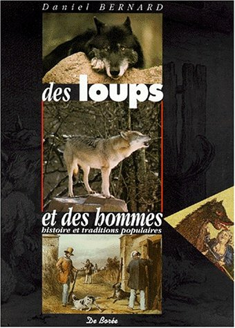 Des loups et des hommes : histoire et traditions populaires